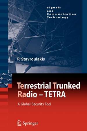 TErrestrial Trunked RAdio - TETRA: A Global Security Tool de Peter Stavroulakis