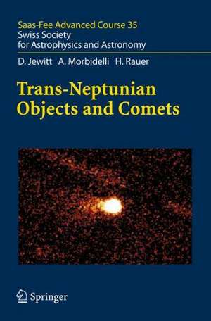 Trans-Neptunian Objects and Comets: Saas-Fee Advanced Course 35. Swiss Society for Astrophysics and Astronomy de D. Jewitt