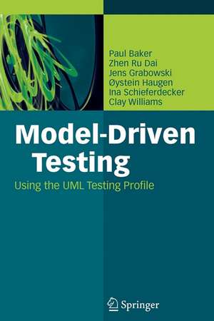 Model-Driven Testing: Using the UML Testing Profile de Paul Baker