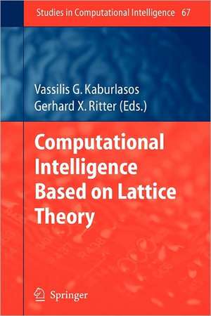 Computational Intelligence Based on Lattice Theory de Vassilis G. Kaburlasos