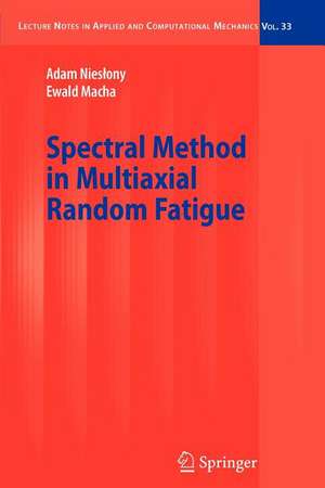 Spectral Method in Multiaxial Random Fatigue de Adam Nieslony