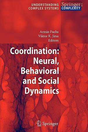 Coordination: Neural, Behavioral and Social Dynamics de Armin Fuchs