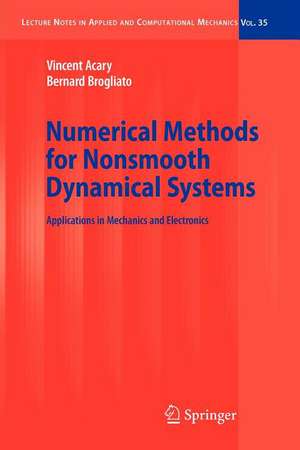 Numerical Methods for Nonsmooth Dynamical Systems: Applications in Mechanics and Electronics de Vincent Acary