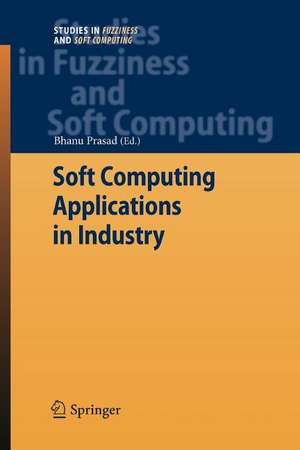 Soft Computing Applications in Industry de Bhanu Prasad