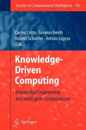 Knowledge-Driven Computing: Knowledge Engineering and Intelligent Computations de Carlos Cotta