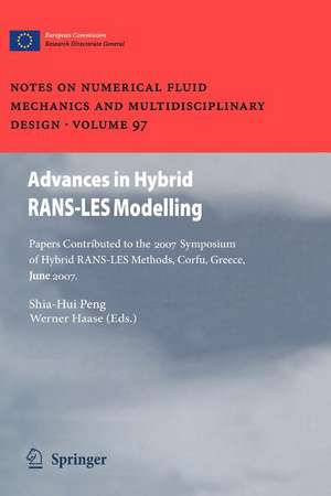 Advances in Hybrid RANS-LES Modelling: Papers contributed to the 2007 Symposium of Hybrid RANS-LES Methods, Corfu, Greece, 17-18 June 2007 de Shia-Hui Peng