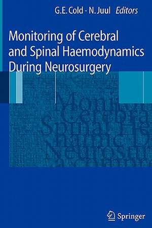 Monitoring of Cerebral and Spinal Haemodynamics during Neurosurgery de Georg E. Cold