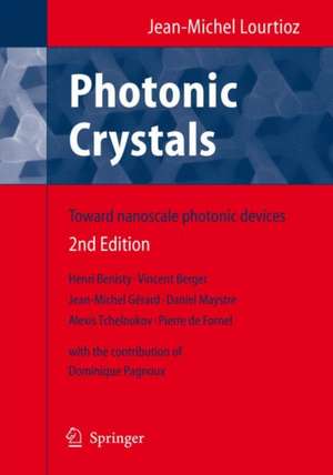 Photonic Crystals: Towards Nanoscale Photonic Devices de Jean-Michel Lourtioz