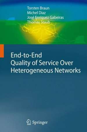 End-to-End Quality of Service Over Heterogeneous Networks de Torsten Braun