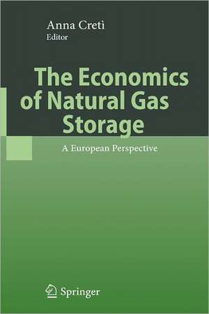 The Economics of Natural Gas Storage: A European Perspective de Anna Cretì