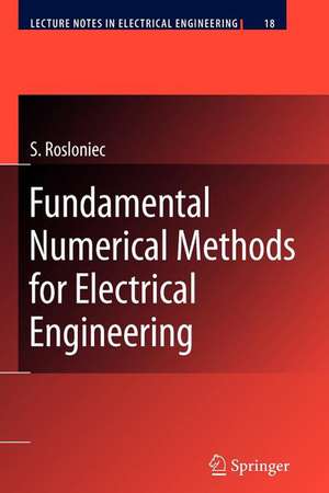 Fundamental Numerical Methods for Electrical Engineering de Stanislaw Rosloniec