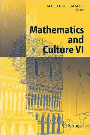 Mathematics and Culture VI de Michele Emmer