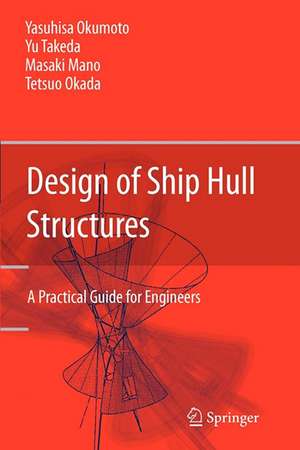 Design of Ship Hull Structures: A Practical Guide for Engineers de Yasuhisa Okumoto