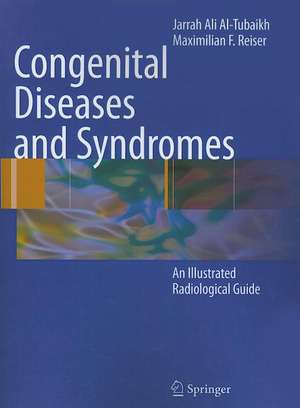 Congenital Diseases and Syndromes: An Illustrated Radiological Guide de Jarrah Ali Al-Tubaikh