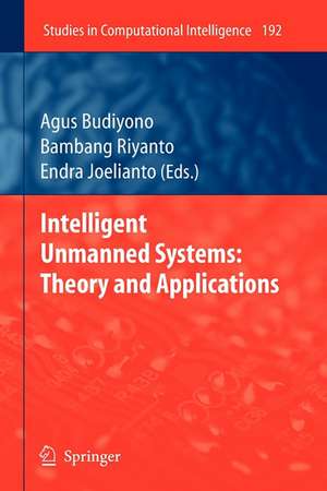 Intelligent Unmanned Systems: Theory and Applications de Agus Budiyono