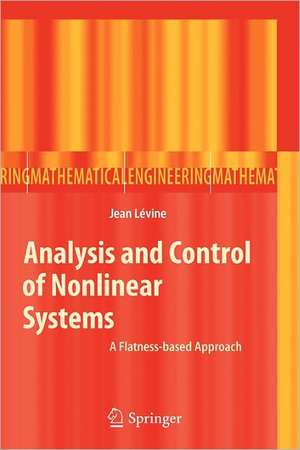 Analysis and Control of Nonlinear Systems: A Flatness-based Approach de Jean Levine