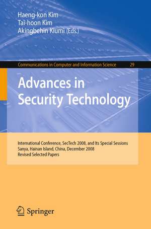 Advances in Security Technology: International Conference, SecTech 2008, and Its Special Sessions, Sanya, Hainan Island, China, December 13-15, 2008. Revised Selected Papers de Akingbehin Kiumi