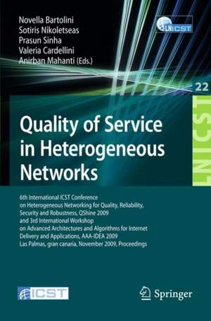 Quality of Service in Heterogeneous Networks: 6th International ICST Conference on Heterogeneous Networking for Quality, Reliability, Security and Robustness, QShine 2009 and 3rd International Workshop on Advanced Architectures and Algorithms for Internet Delivery and Applications, AAA-IDEA 2009 de Novella Bartolini