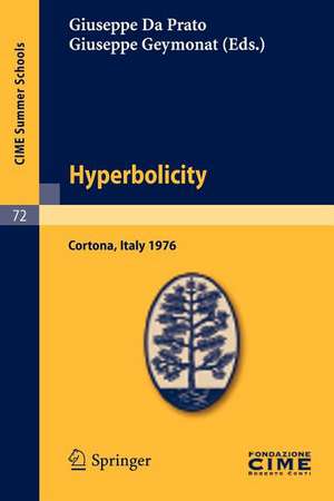 Hyperbolicity: Lectures given at a Summer School of the Centro Internazionale Matematico Estivo (C.I.M.E.) held in Cortona (Arezzo), Italy, June 24 - July 2, 1976 de Giuseppe Da Prato