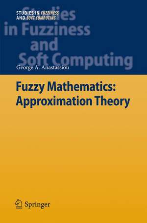 Fuzzy Mathematics: Approximation Theory de George A. Anastassiou