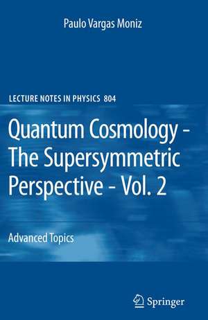 Quantum Cosmology - The Supersymmetric Perspective - Vol. 2: Advanced Topic de Paulo Vargas Moniz