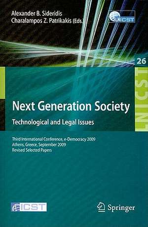 Next Generation Society Technological and Legal Issues: Third International Conference, e-Democracy 2009, Athens, Greece, September 23-25, 2009, Revised Selected Papers de Alexander B. Sideridis