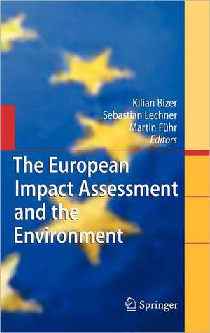 The European Impact Assessment and the Environment de Kilian Bizer