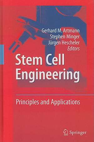 Stem Cell Engineering: Principles and Applications de Gerhard M. Artmann