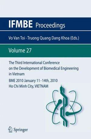 The Third International Conference on the Development of Biomedical Engineering in Vietnam: BME2010January 11 – 14th, 2010Ho Chi Minh City, VIETNAM de Vo Van Toi