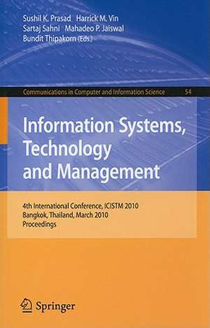 Information Systems, Technology and Management: 4th International Conference, ICISTM 2010, Bangkok, Thailand, March 11-13, 2010. Proceedings de Bundit Thipakorn