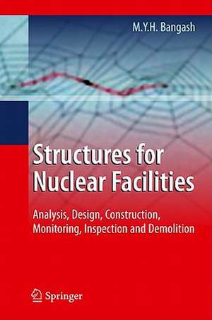 Structures for Nuclear Facilities: Analysis, Design, and Construction de M. Y. H. Bangash