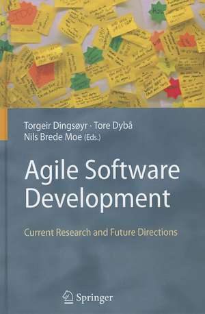 Agile Software Development: Current Research and Future Directions de Torgeir Dingsøyr