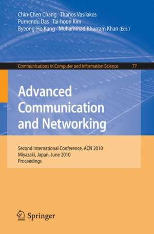 Advanced Communication and Networking: 2nd International Conference, ACN 2010, Miyazaki, Japan, June 23-25, 2010. Proceedings de Thanos Vasilakos