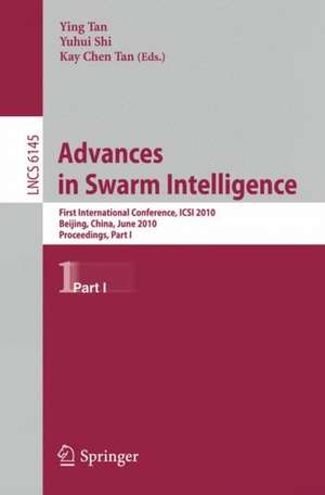 Advances in Swarm Intelligence: First International Conference, ICSI 2010, Beijing, China, June 12-15, 2010, Proceedings, Part I de KAY CHEN TAN