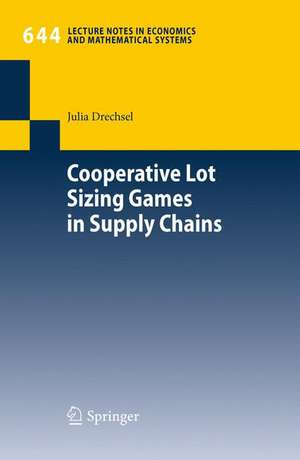 Cooperative Lot Sizing Games in Supply Chains de Julia Drechsel