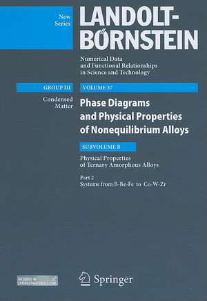 Systems from B-Be-Fe to Co-W-Zr: Subvolume B: Physical Properties of Ternary Amorphous Alloys - Volume 37: Phase Diagrams and Physical Properties of Nonequilibrium Alloys - Group I: Elementary Particles, Nuclei and Atoms - Landolt-Börnstein New Series de Yoshiyuki Kawazoe