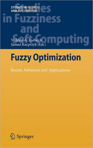 Fuzzy Optimization: Recent Advances and Applications de Weldon A. Lodwick