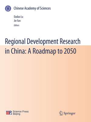 Regional Development Research in China: A Roadmap to 2050 de Dadao Lu