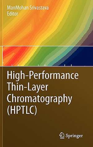 High-Performance Thin-Layer Chromatography (HPTLC) de ManMohan Srivastava