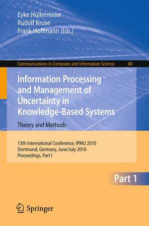 Information Processing and Management of Uncertainty in Knowledge-Based Systems: 13th International Conference, IPMU 2010, Dortmund, Germany, June 28–July 2, 2010. Proceedings, Part I de Eyke Hüllermeier