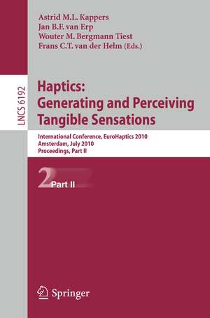 Haptics: Generating and Perceiving Tangible Sensations, Part II: 7th International Conference, EuroHaptics 2010, Amsterdam, July 8-10, 2010. Proceedings de Astrid M. L. Kappers