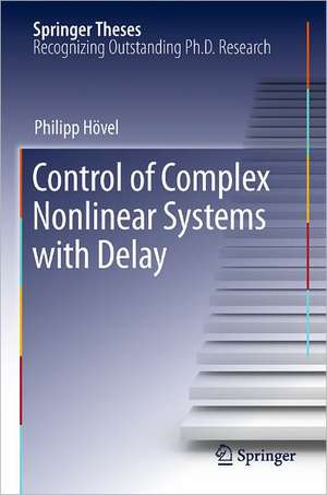 Control of Complex Nonlinear Systems with Delay de Philipp Hövel