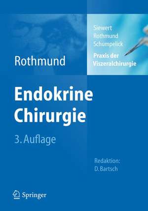 Praxis der Viszeralchirurgie: Endokrine Chirurgie de Jörg Rüdiger Siewert