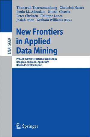 New Frontiers in Applied Data Mining: PAKDD 2009 International Workshops, Bangkok, Thailand, April 27-30, 2010. Revised Selected Papers de Thanaruk Theeramunkong