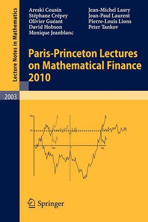 Paris-Princeton Lectures on Mathematical Finance 2010 de Areski Cousin