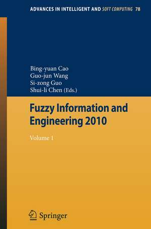 Fuzzy Information and Engineering 2010: Vol 1 de Bing-Yuan Cao