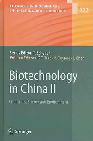 Biotechnology in China II: Chemicals, Energy and Environment de G. T. Tsao