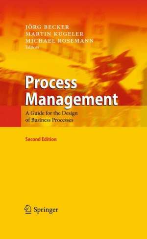 Process Management: A Guide for the Design of Business Processes de Jörg Becker