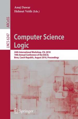 Computer Science Logic: 24th International Workshop, CSL 2010, 19th Annual Conference of the EACSL, Brno, Czech Republic, August 23-27, 2010, Proceedings de Anuj Dawar