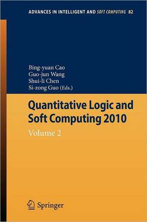 Quantitative Logic and Soft Computing: Vol 2 de Bing-Yuan Cao